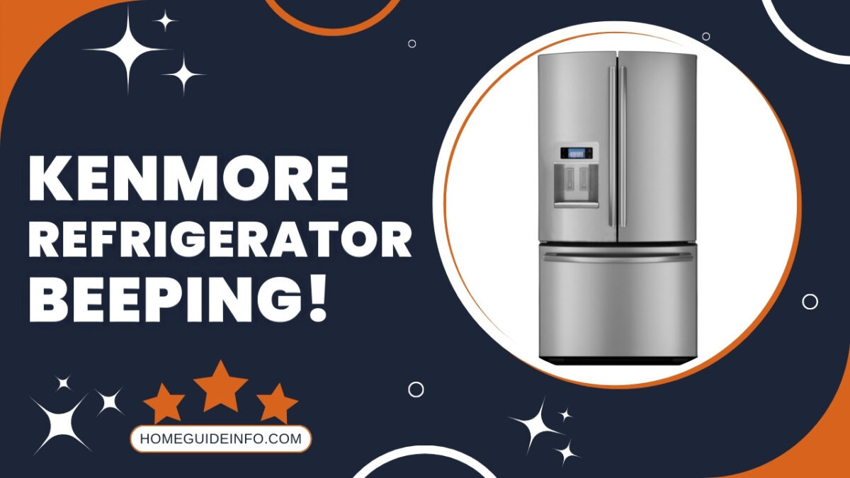 Kenmore Refrigerator Beeping! (Reasons & Solutions) 2023