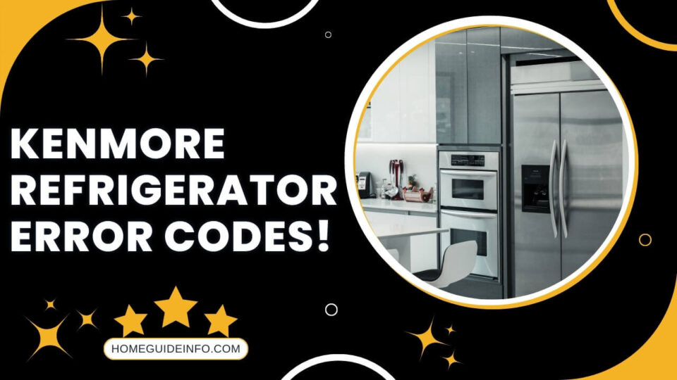 9 Most Common Kenmore Refrigerator Error Codes! 2023