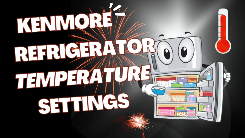 Kenmore refrigerator temperature settings