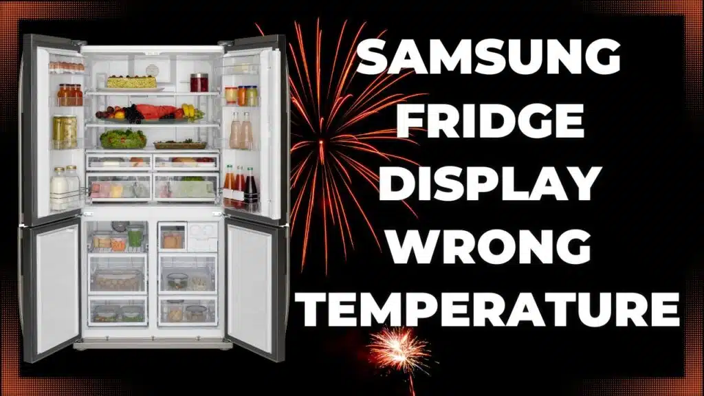 samsung fridge displaying wrong temperature