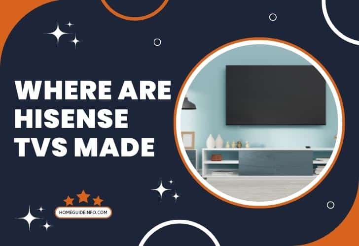 Where Are Hisense TVs Made