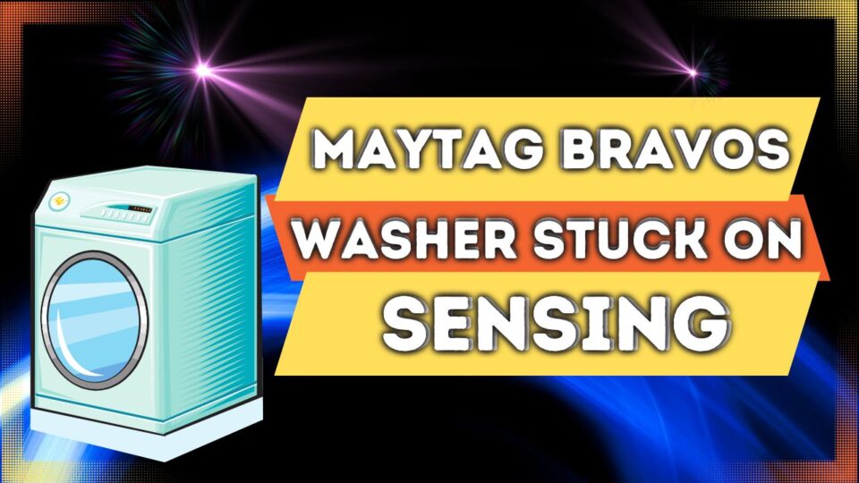 Maytag Bravos Washer Stuck On Sensing? (Quick Answer) 2022