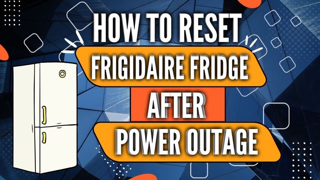Reset Frigidaire Refrigerator After Power Outage: Quick Fix! 2 reset-frigidaire-fridge-after-power-outage